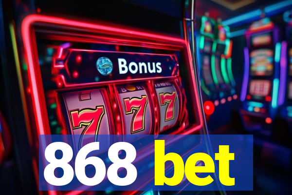 868 bet